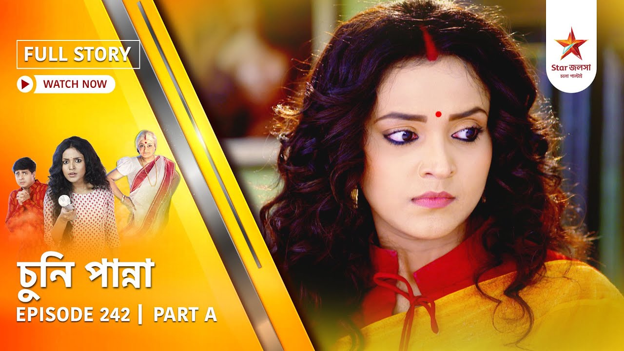 Full Story | Chuni Panna | Episode 242 | Part A