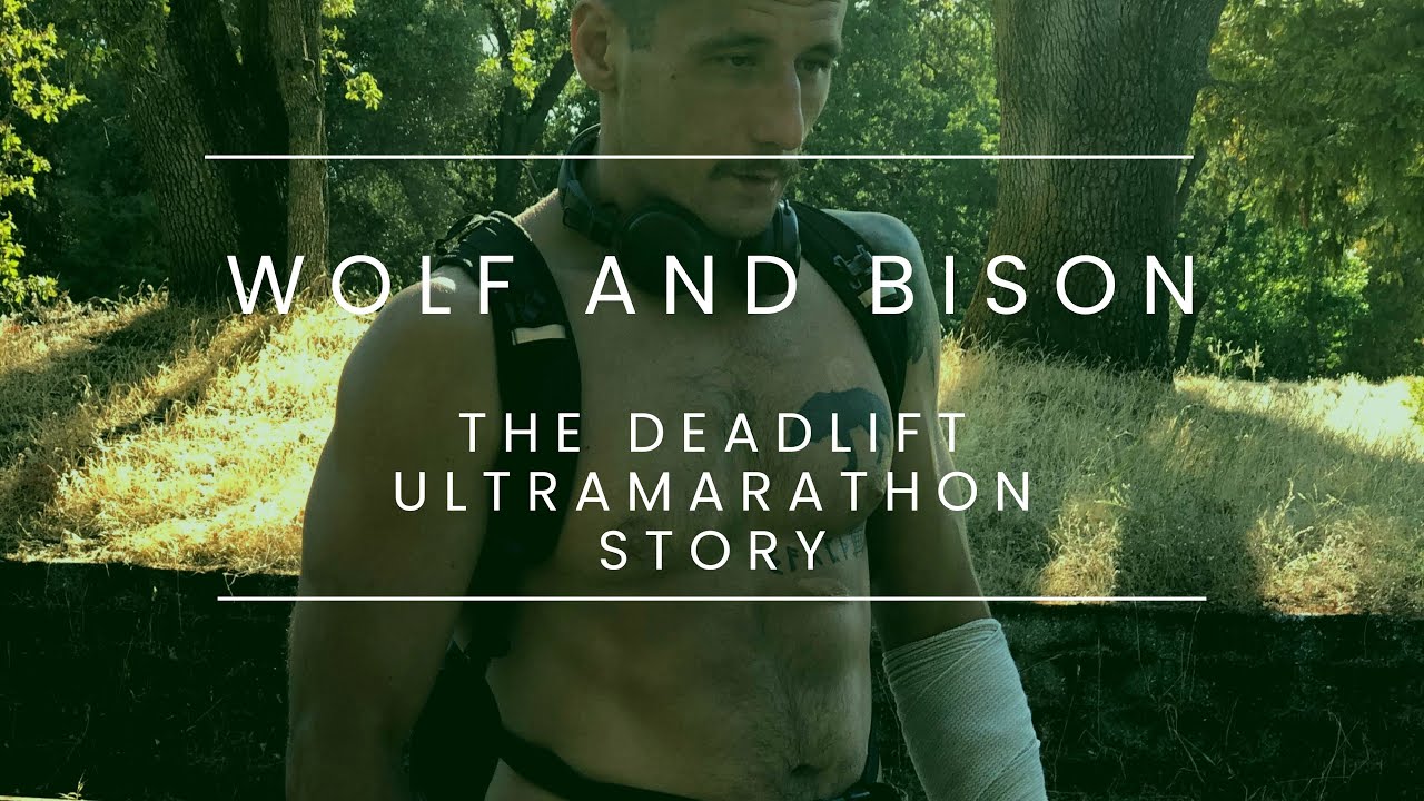 Wolf and Bison: The Deadlift Ultramarathon Documentary