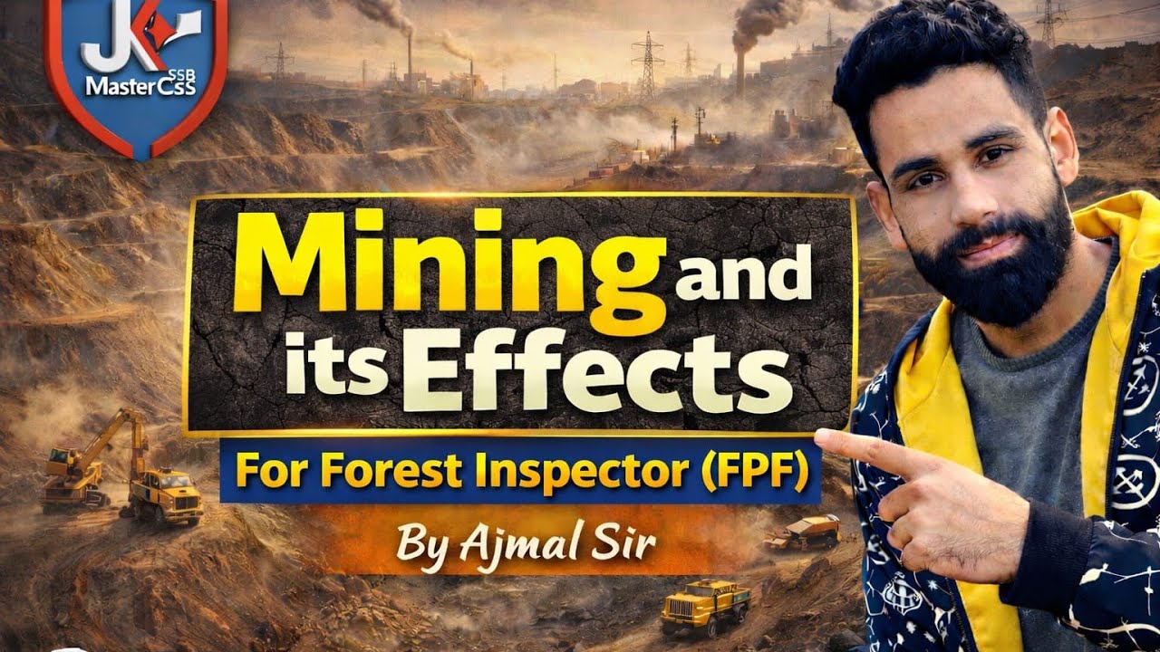 MINING AND ITS EFFECTS|| FOR JKSSB INSPECTOR FPF || 