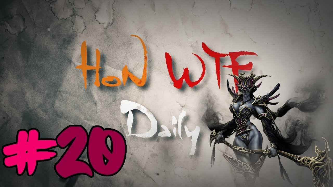 HoN WTF Daily #20