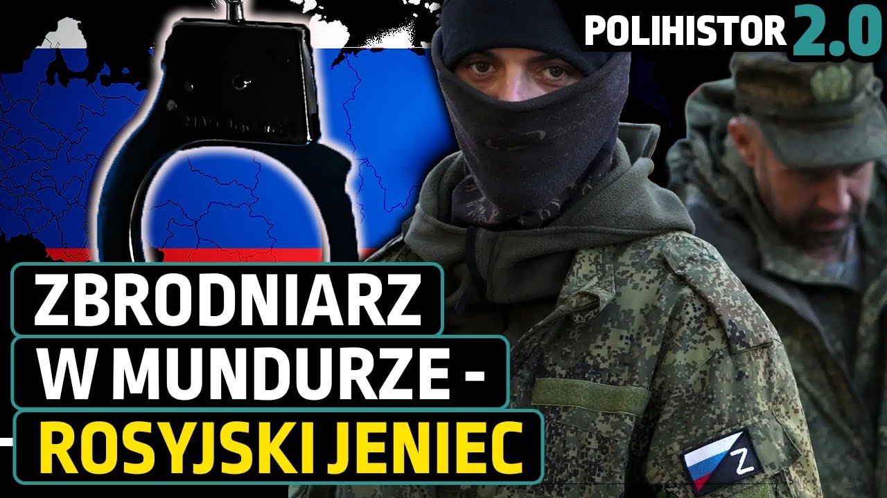 Wojsko rosyjskie – raport! Kim są jeńcy wojenni? Armia Putina od kuchni | Polihistor 2.0