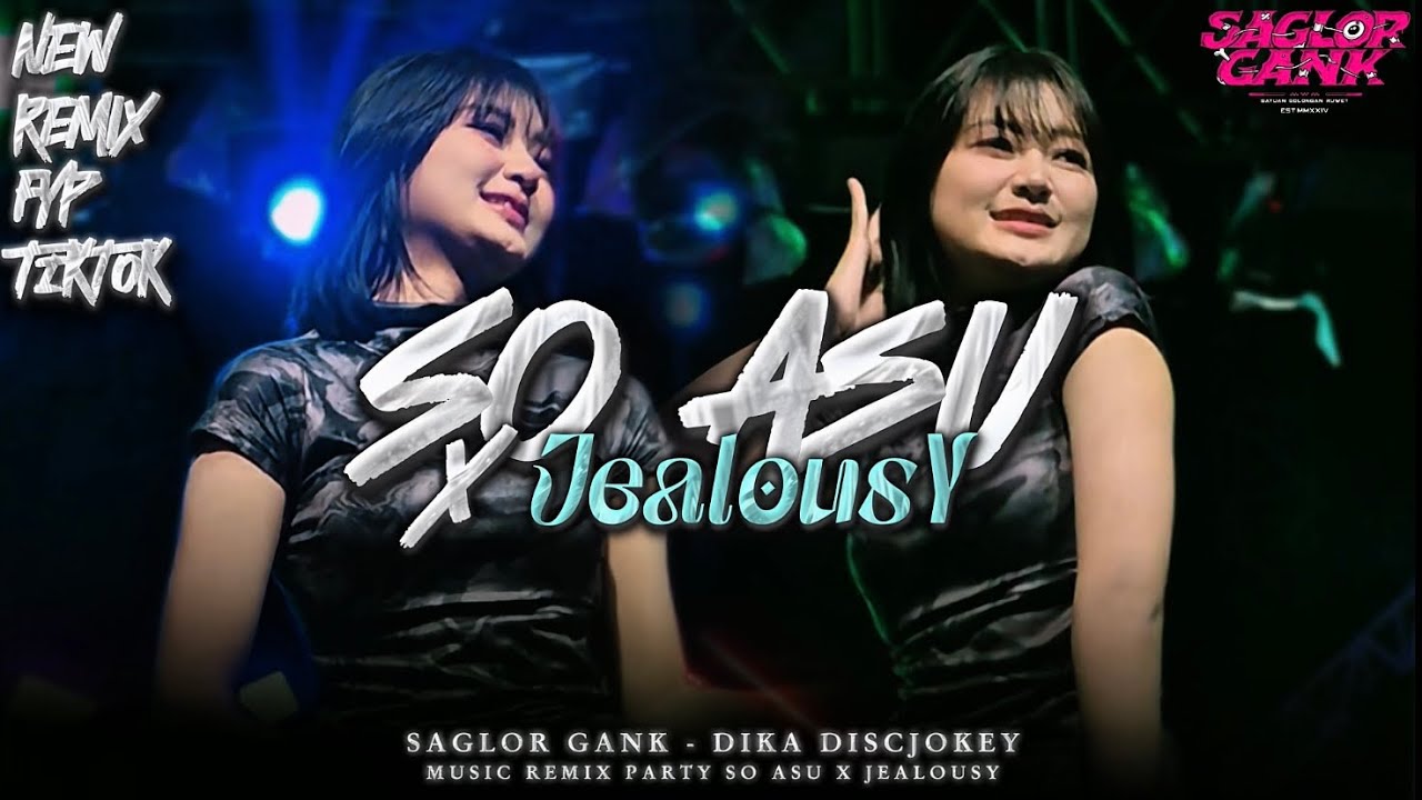 SO ASU X JEALOUSY || STYLE PARTY JEDAG JEDUG KENDANG || DJ DIKA DISCJOKEY 