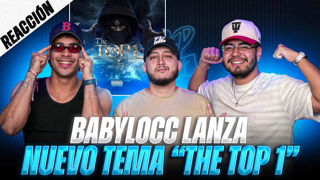 REACCIONANDO A “THE TOP 1” DE BABBYLOCC || TRAPVLOG 