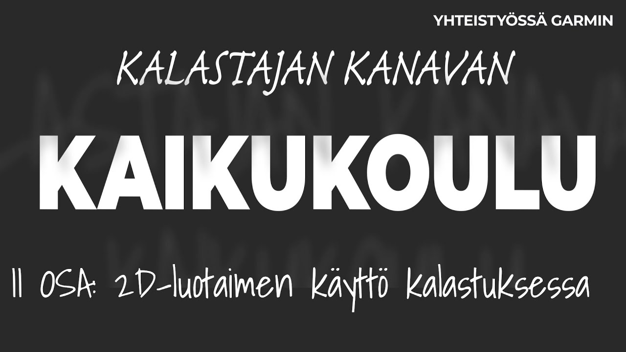 Kaikukoulu 2. osa: Miten hyödyntää 2D-luotainta kalastuksessa