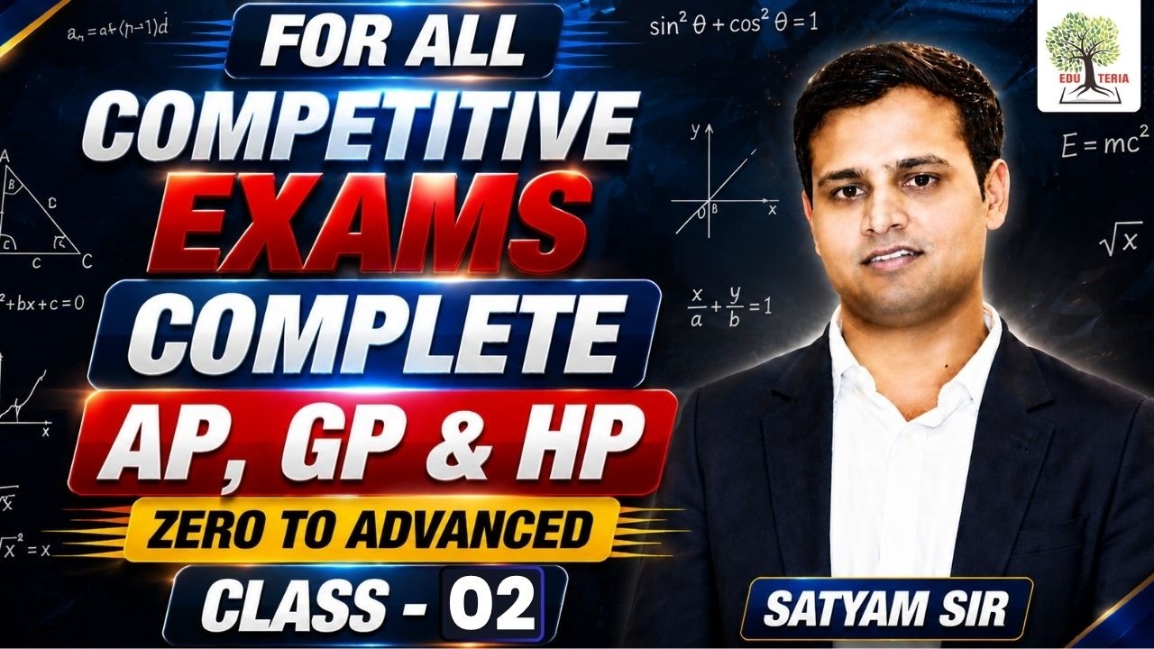 COMPLETE AP, GP & HP 🔥 | For All Exams | Class - 02 | Maths by Satyam Sir | EDUTERIA