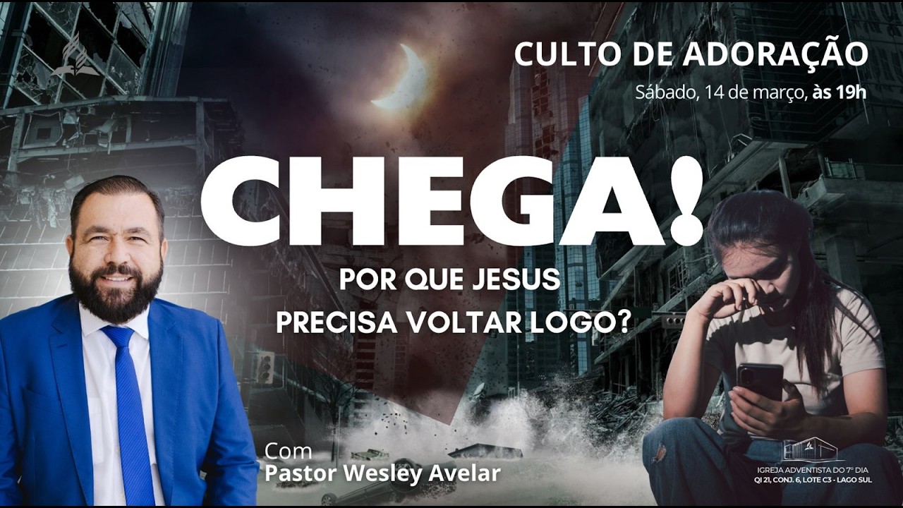 Culto de Adoração | CHEGA! Por que Jesus Precisa Voltar Logo? | Pr. Wesley Avelar (14/03/2026)