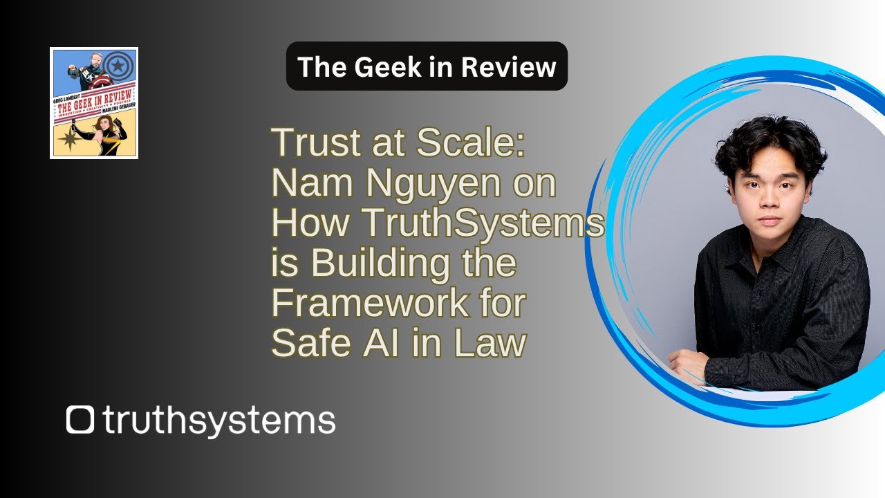 Trust at Scale: Nam Nguyen on How TruthSystems is Building the Framework for Safe AI in Law