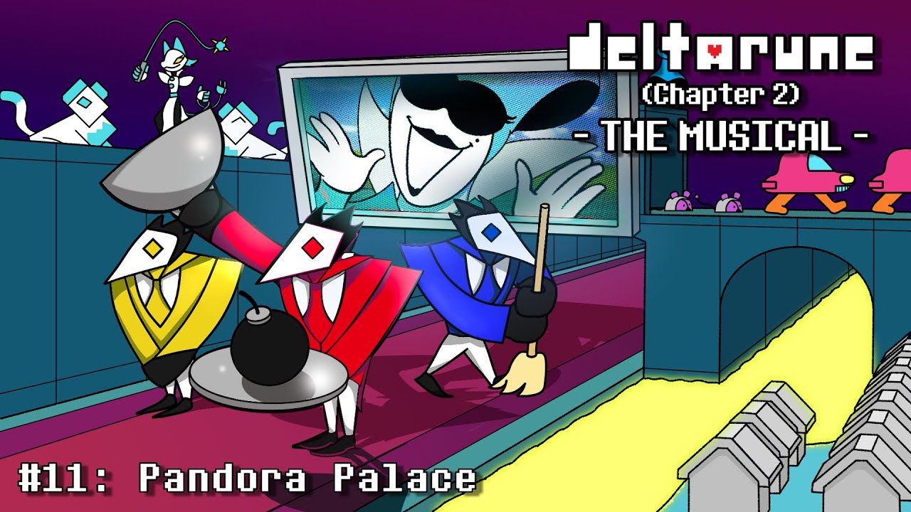Deltarune (Chapter 2) The Musical - #11: Pandora Palace