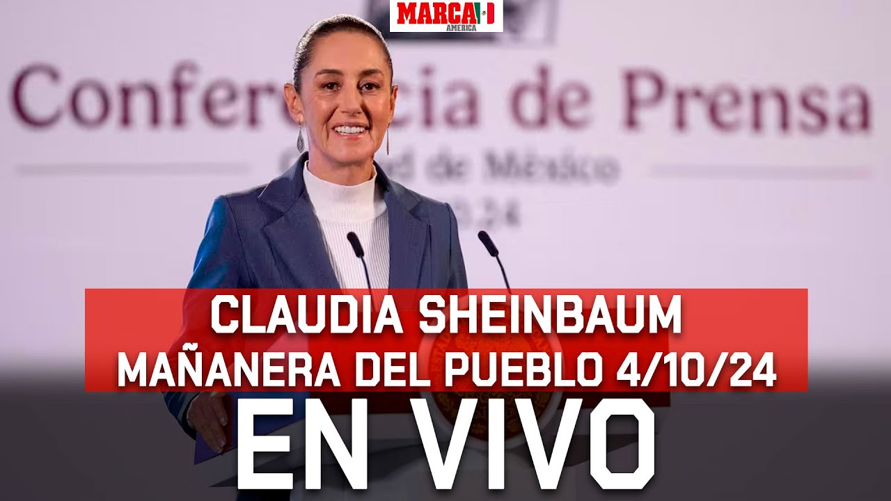 Claudia Sheinbaum: 'La Mañanera del Pueblo' I 4 de octubre de 2024 I EN VIVO