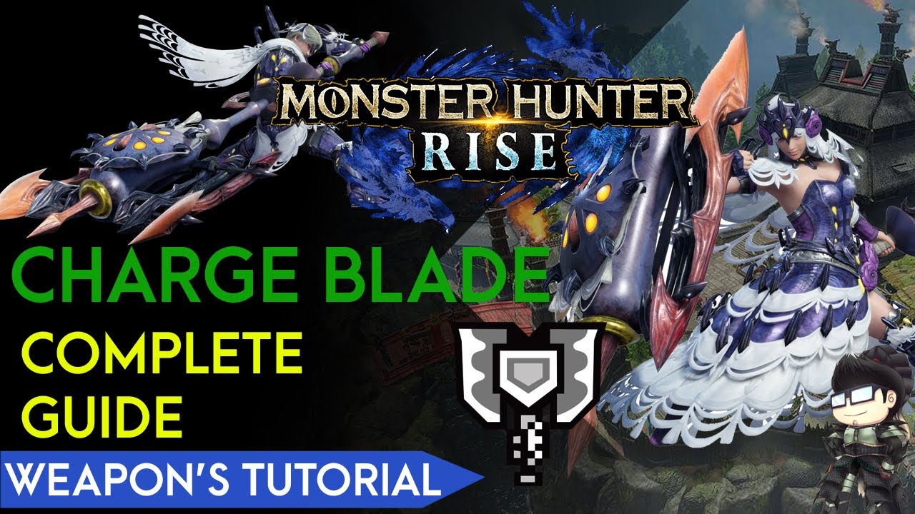 Charge Blade Guide for Beginner to Advanced | Tips & More | MH Rise - Weapon #1