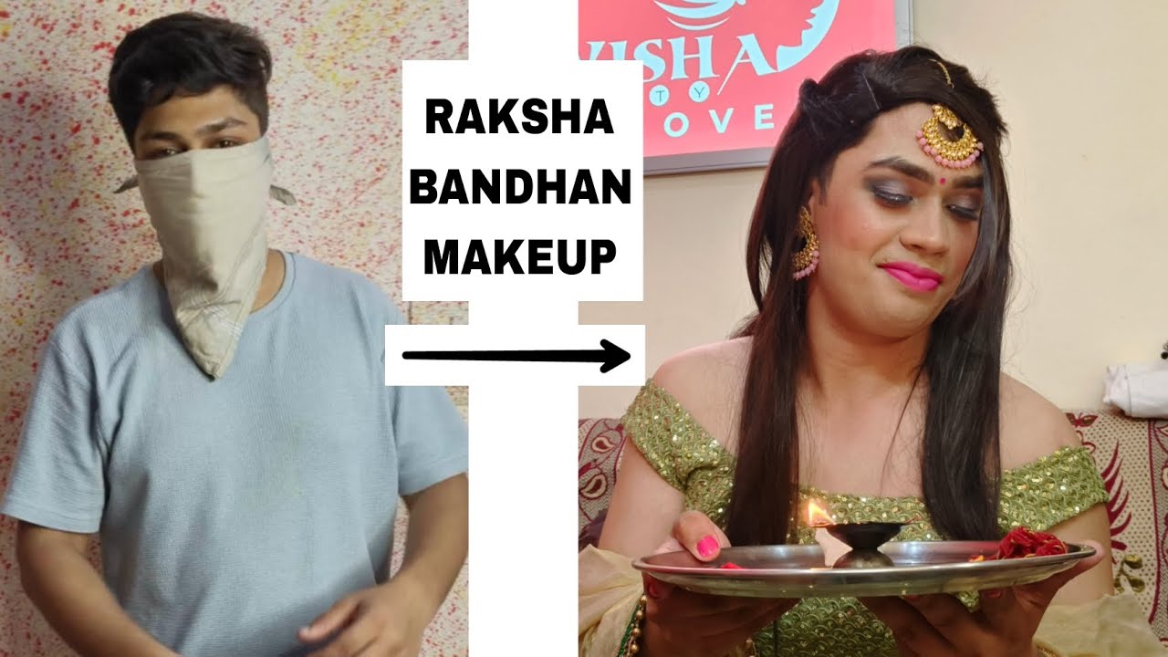 Male to female makeup || rakshabandhan festival