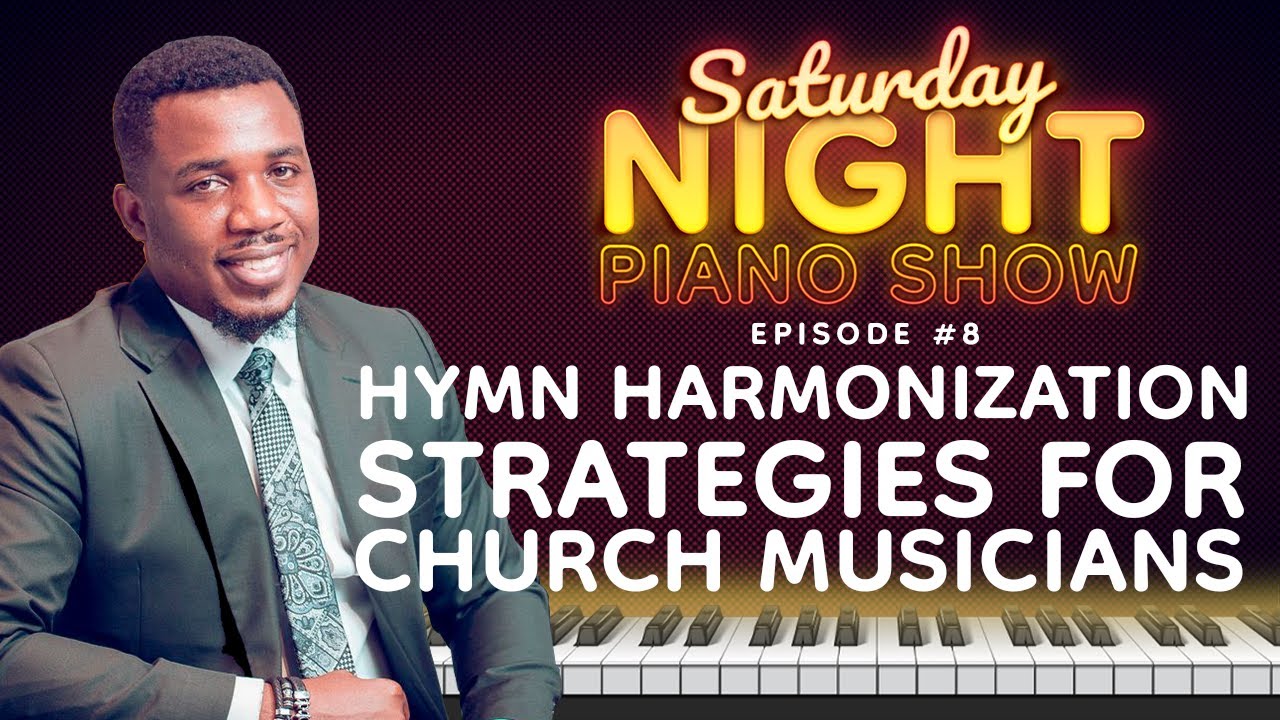 Hymn Harmonization Strategies For Church Musicians | S1:EP8 | Saturday Night Piano Show