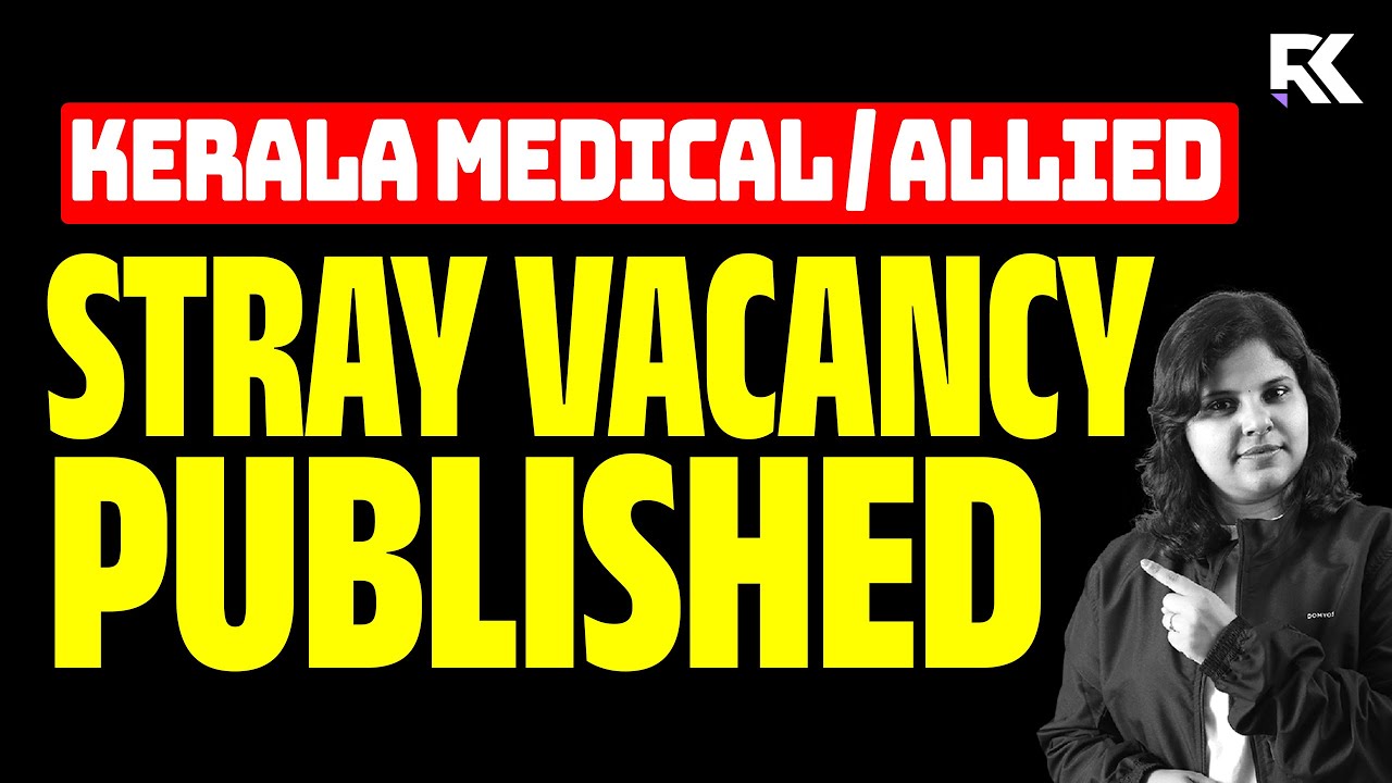 Kerala Medical / Allied 2025 &ndash; Stray Vacancy List Published 🛑 | Latest Admission Update | RK Nex