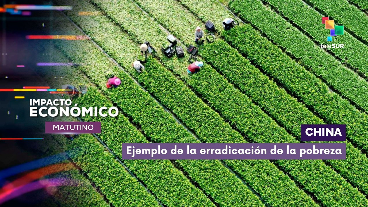 Impacto Económico | China | Ejemplo en la erradicación de la pobreza