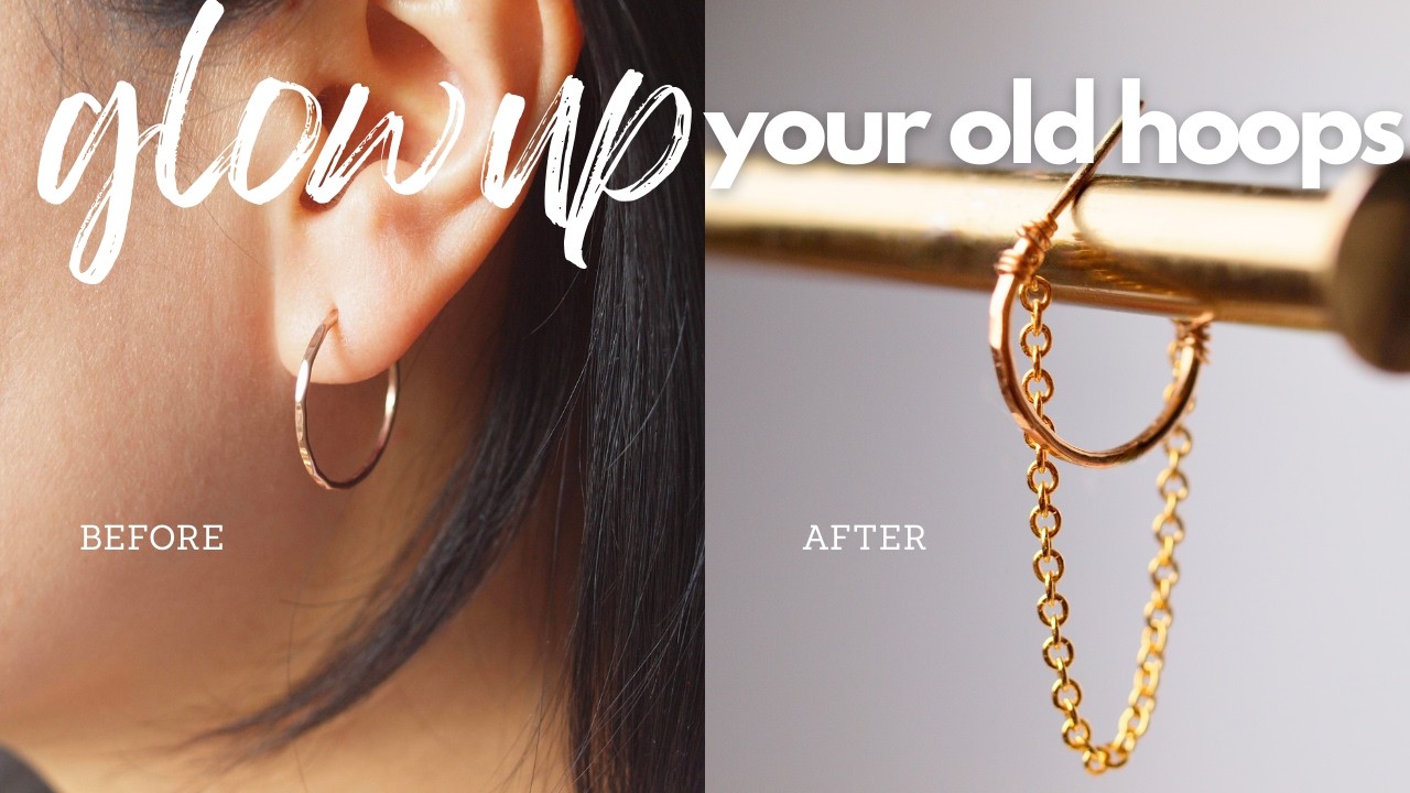 Don’t Buy New! Add a Chain to Your Hoop Earrings | Easy DIY Tutorial