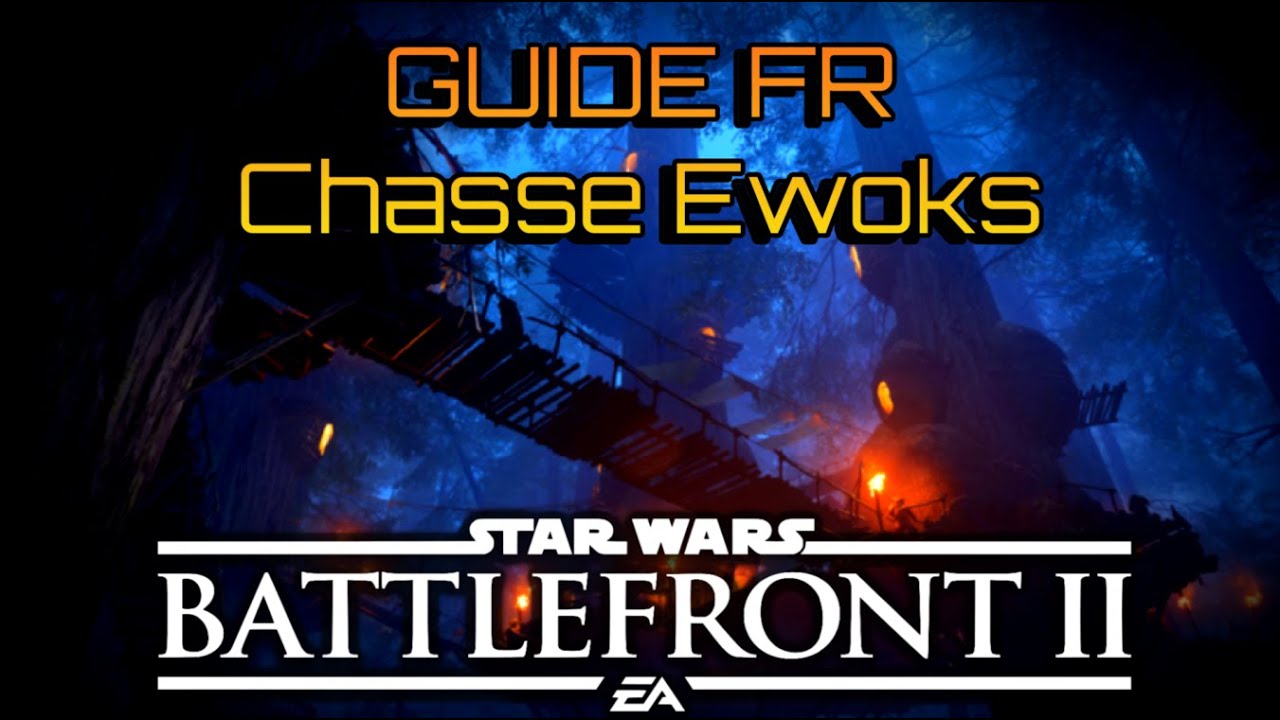 Guide Chasse Ewoks, Star Wars Battlefront 2 [FR]