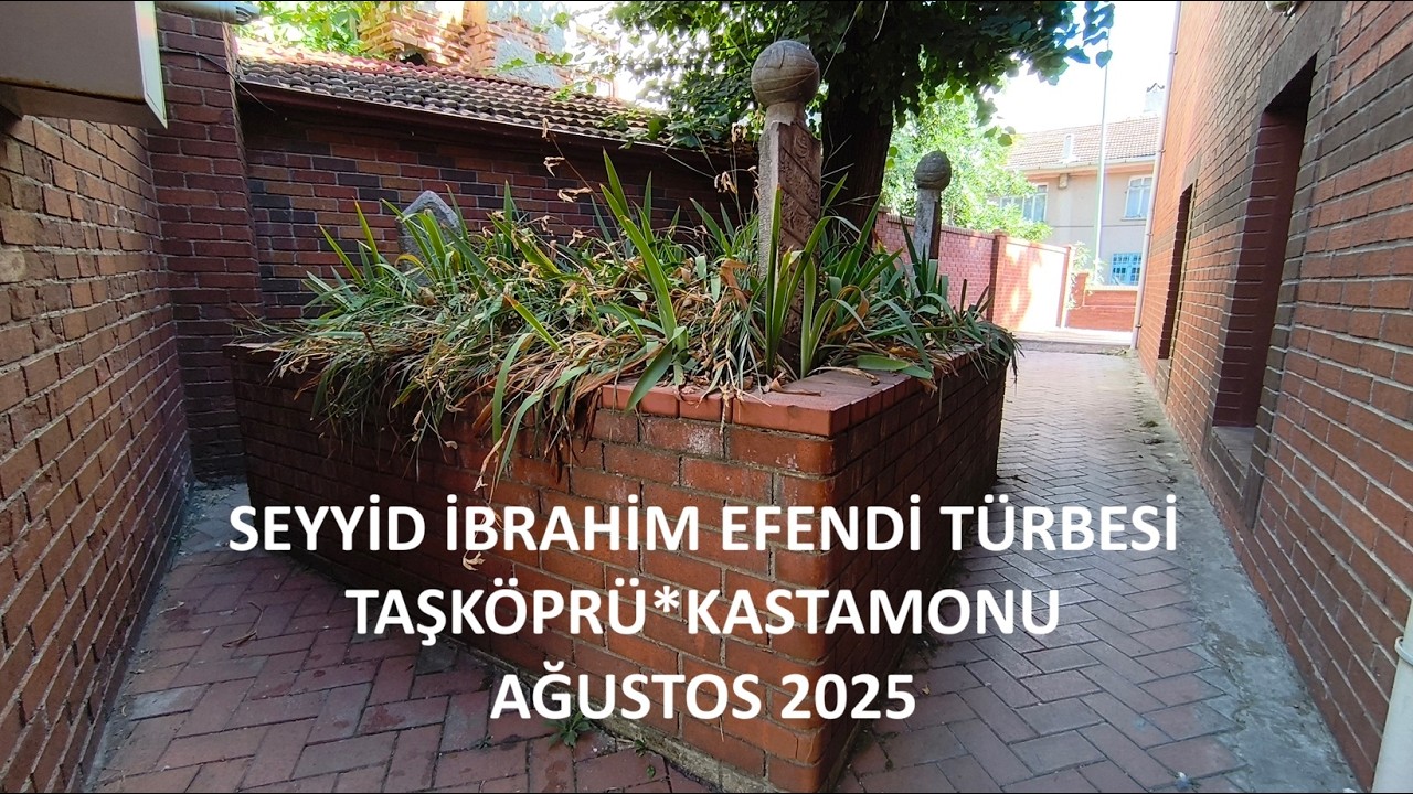 Kastamonu Taşköprü'de Seyyid İbrahim Efendi Türbesi