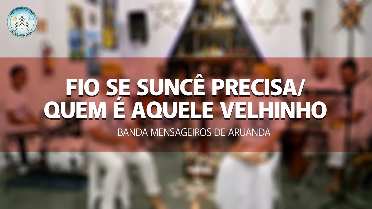 Fio se suncê precisa / Quem é aquele Velhinho - Banda Mensageiros de Aruanda