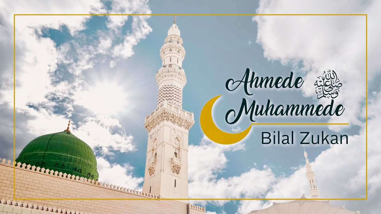 ® Bilal Zukan - AHMEDE MUHAMMEDE (Official lyrics video 2023)