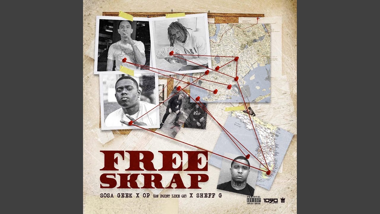 Free Skrap (feat. Sosa Geek & Sheff G)