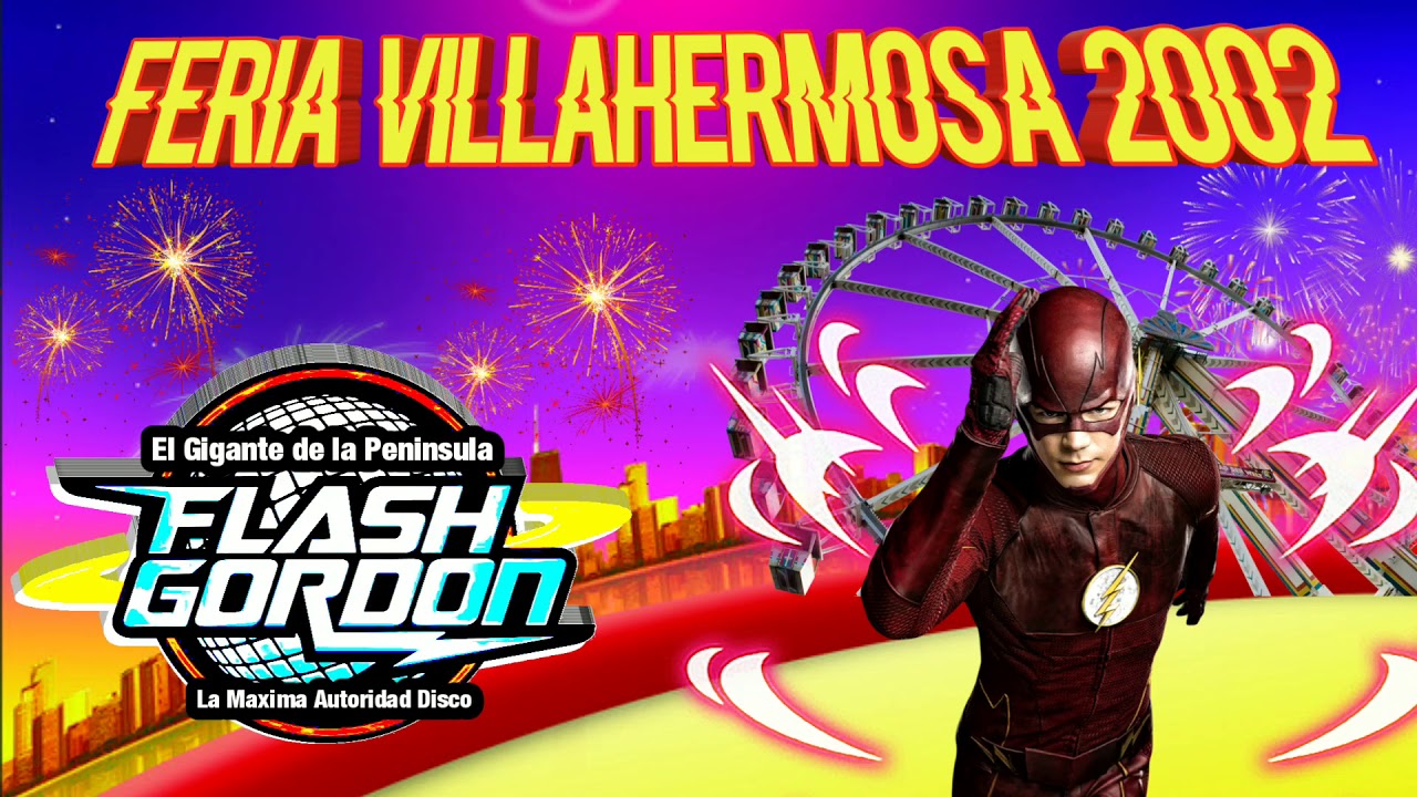Flash⚡Gordon Feria Villahermosa Gira 2002  Dj Victor Ventura 💥