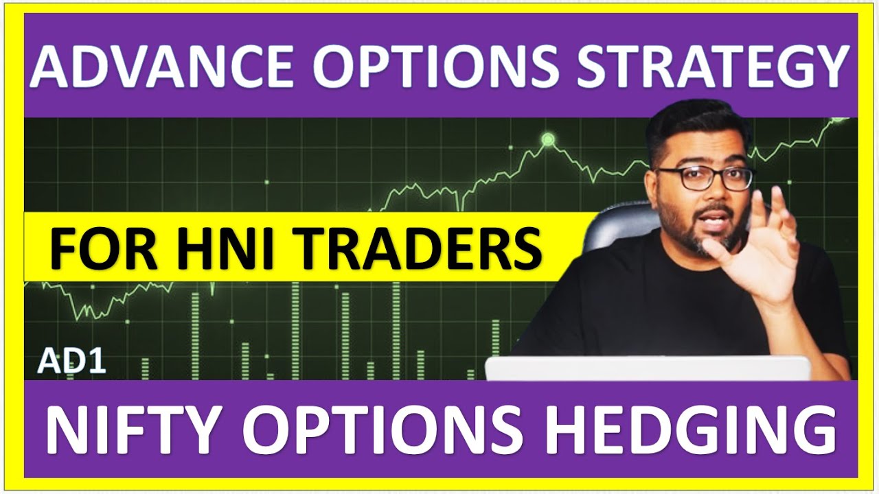 Advance Options Hedging Strategy (for HNI Traders)