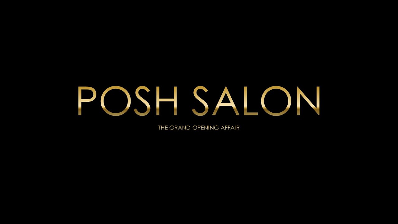 POSH Salon Grand Opening Party
