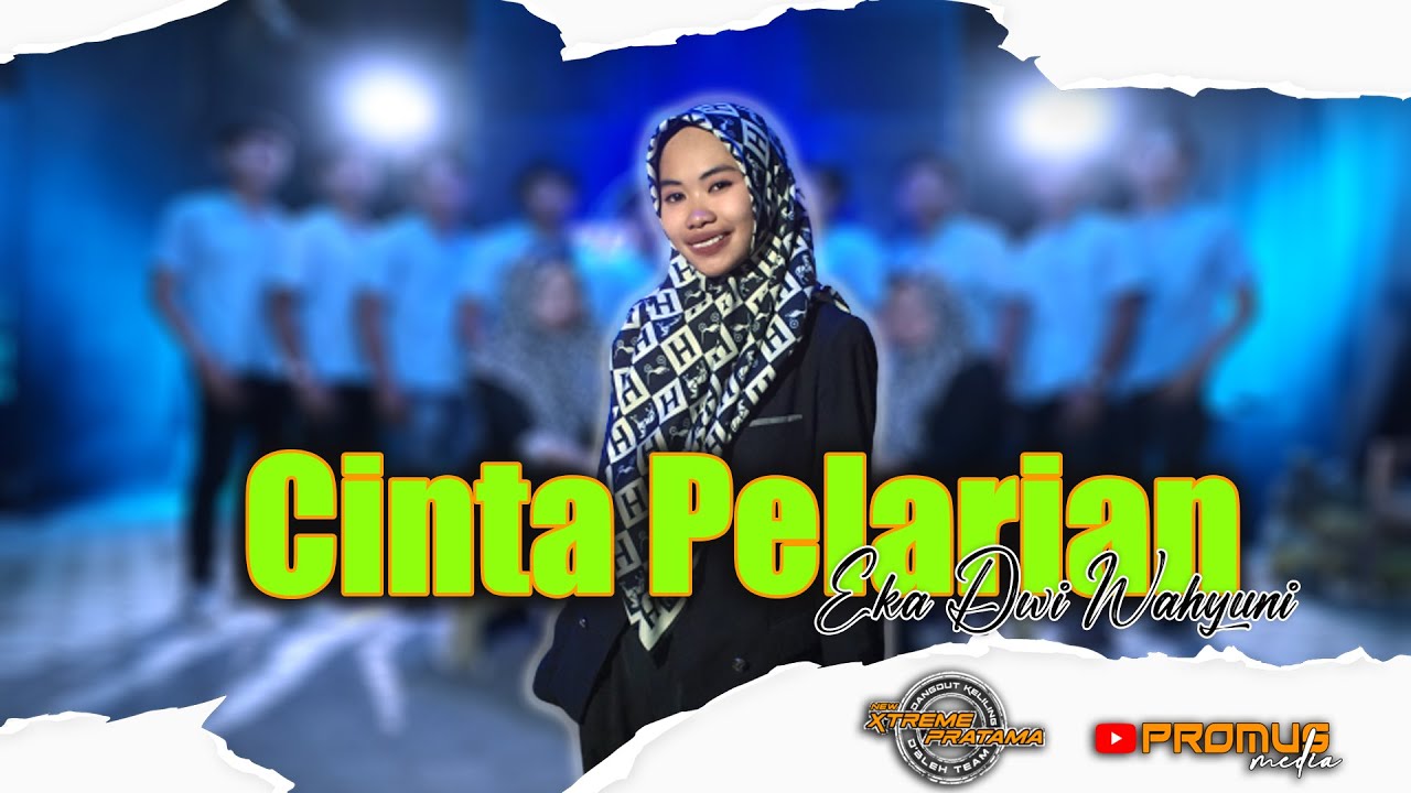 CINTA PELARIAN - EKA DWI WAHYUNI || SINGA DANGDUT X-TREME PRATAMA NEW COVER 2023