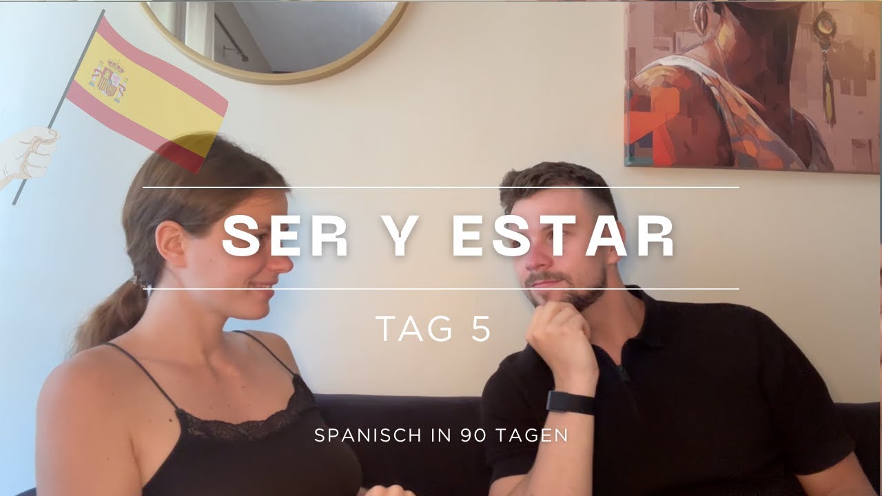 Spanisch lernen Tag 5 - ser y estar