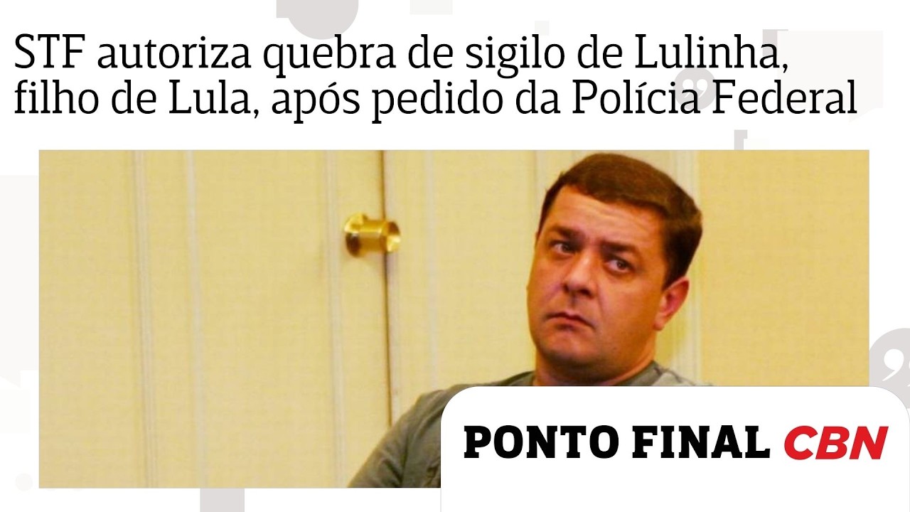 STF autoriza quebra de sigilo de Lulinha, filho de Lula, após pedido da Polícia Federal