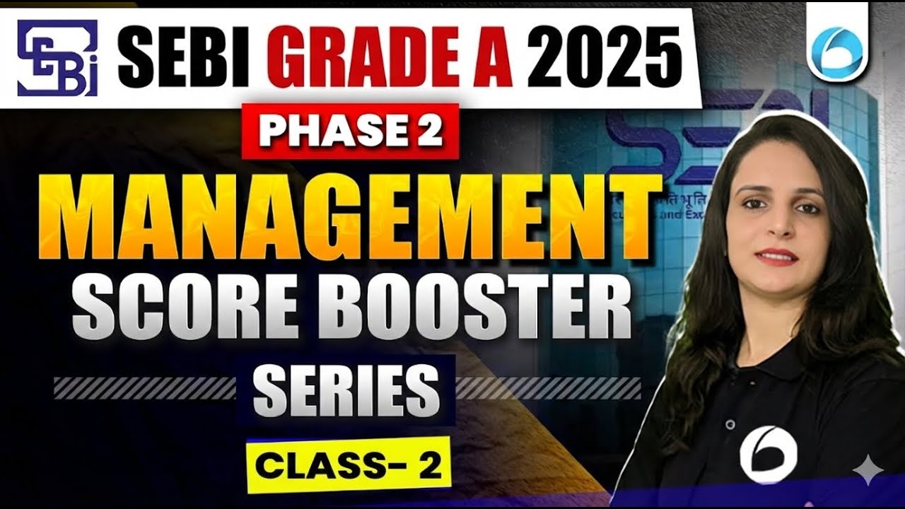 SEBI Grade A 2025 : Phase 2 | Management | Score Booster Series | Class 2