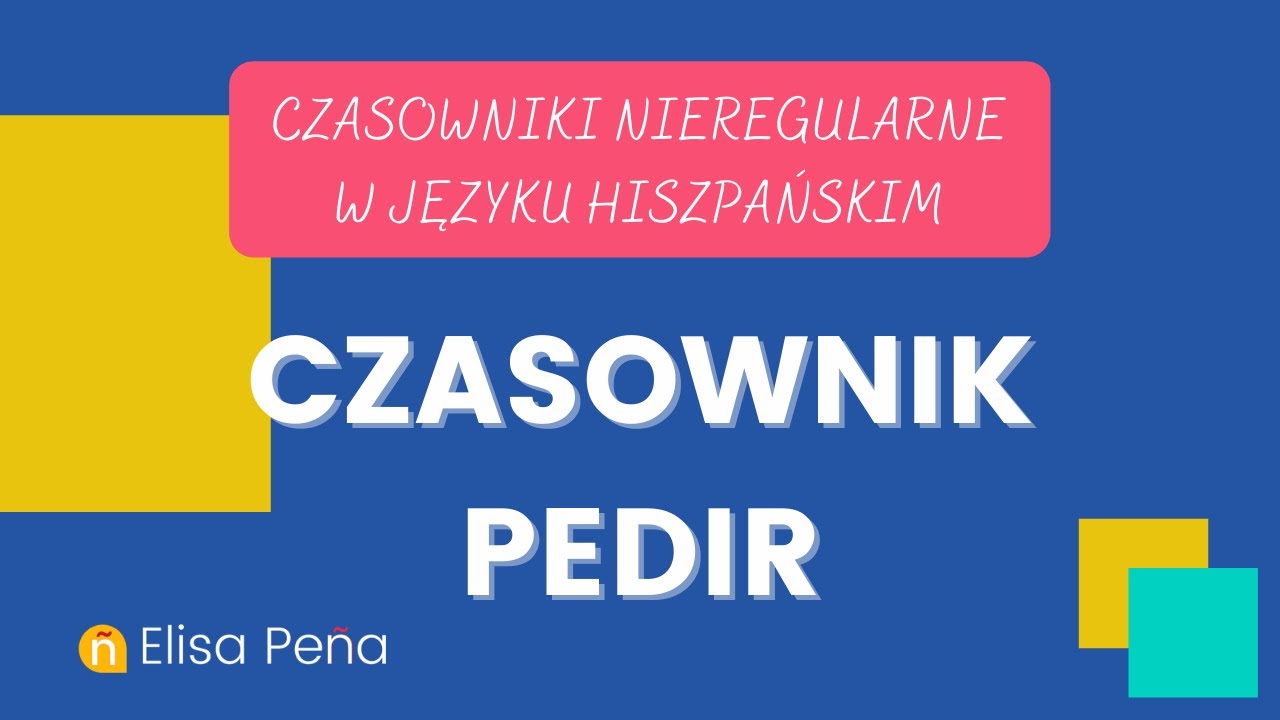 ✅ Czasownik PEDIR (PROSIĆ, ZAMAWIAĆ) | Odmiana czasownik&oacute;w W CZASIE TERAŹNIEJSZYM