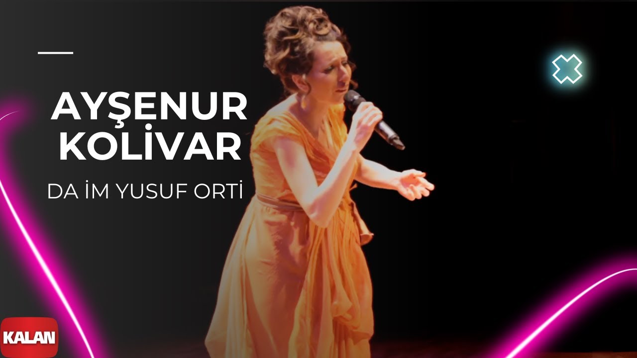 Ayşenur Kolivar - Da İm Yusuf Orti I Live Concert © 2012 Kalan Müzik