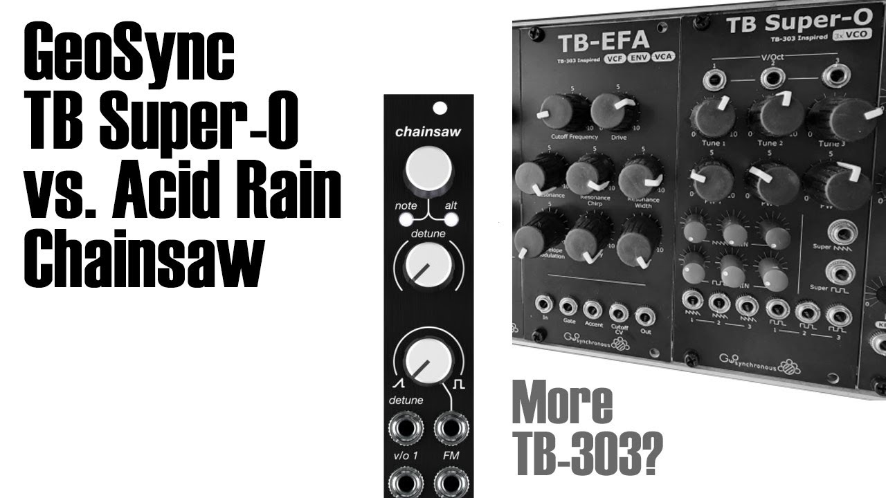 TB 303 redux: Geosync TB Super-O vs. Acid Rain Chainsaw