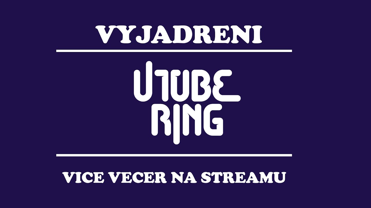 UTUBERING | VYJ&Aacute;DŘENI