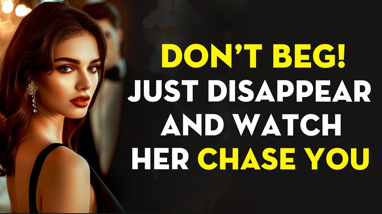 Want Her to Chase You? Disappear and Watch What Happens! | Stoicism - Stoic Legend