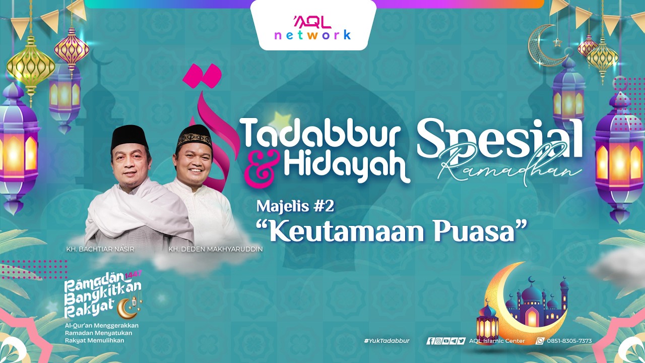 Keutamaan Puasa | Majelis #2 | Tadabbur & Hidayah Spesial Ramadhan Eps. 2.133