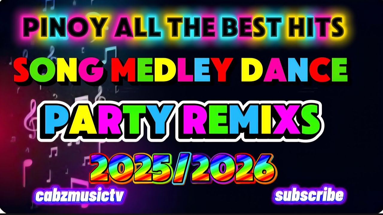 Pinoy all the best hits song medley dance party Remixs 2025 2026 💖💖💖