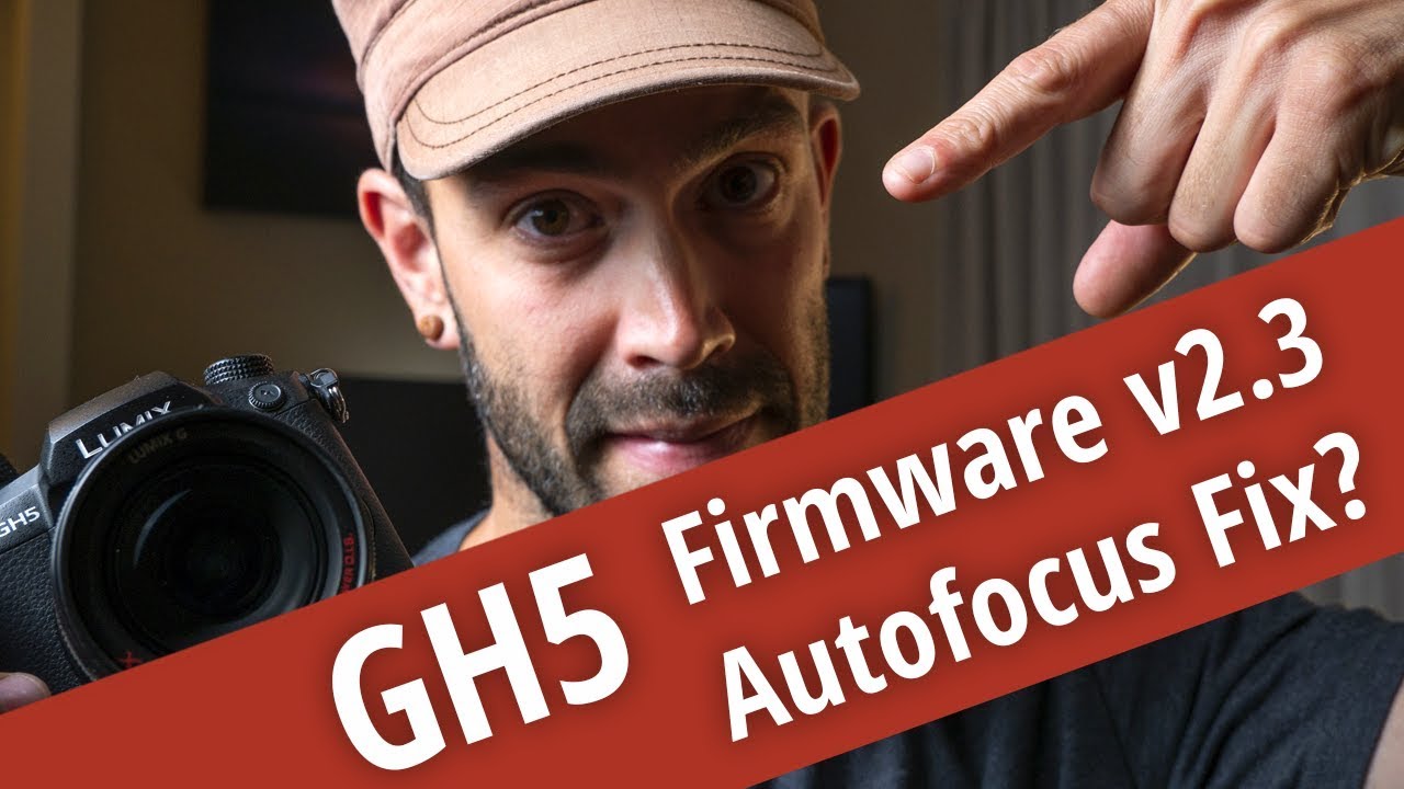 GH5 Firmware 2.3 - Autofocus Fix?