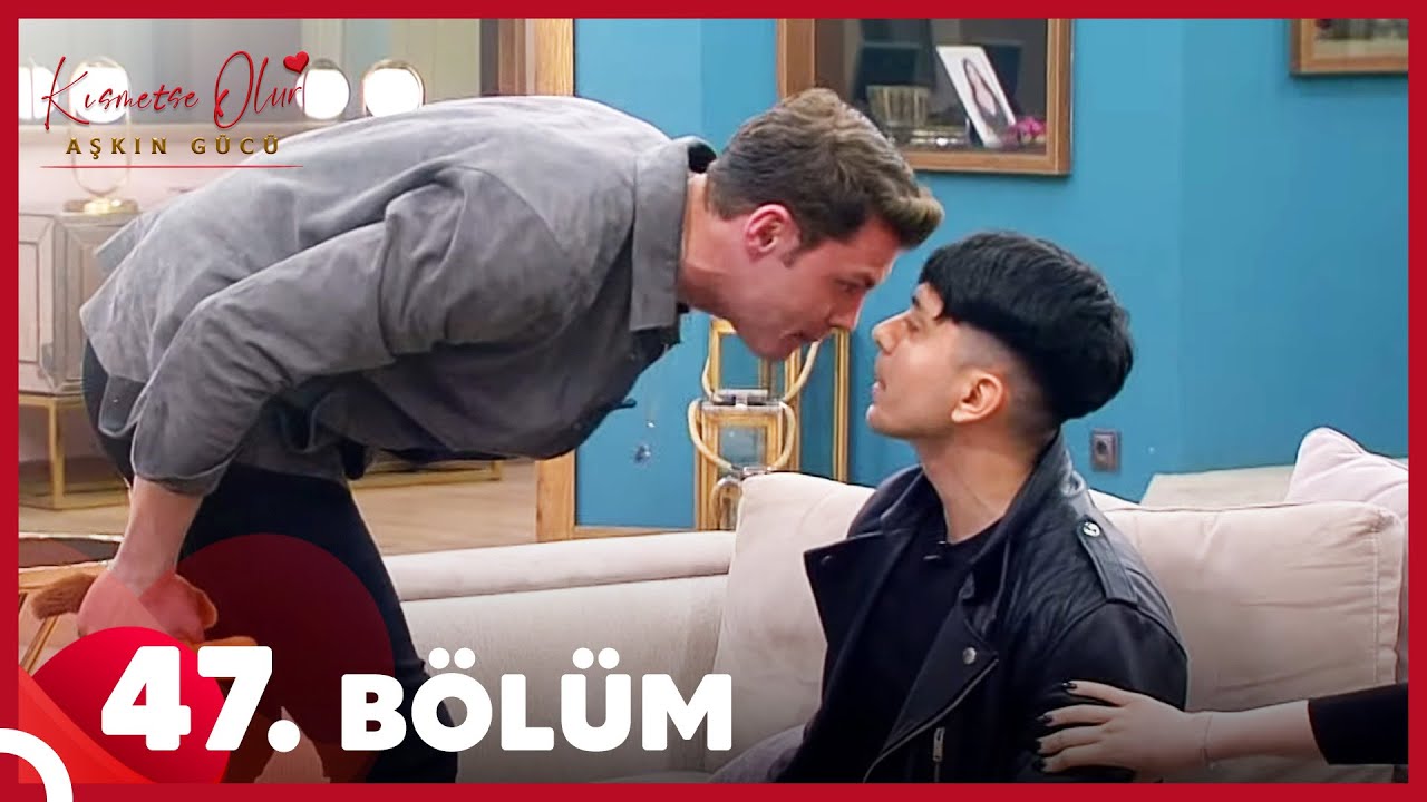 Kısmetse Olur: Aşkın Gücü 47. Bölüm