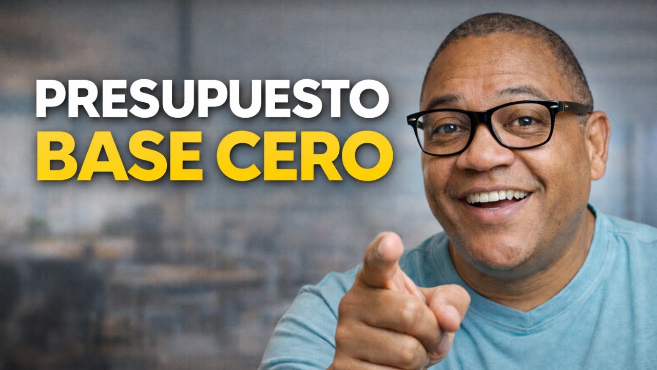 Cómo Hacer un Presupuesto Base Cero (Desde Cero)