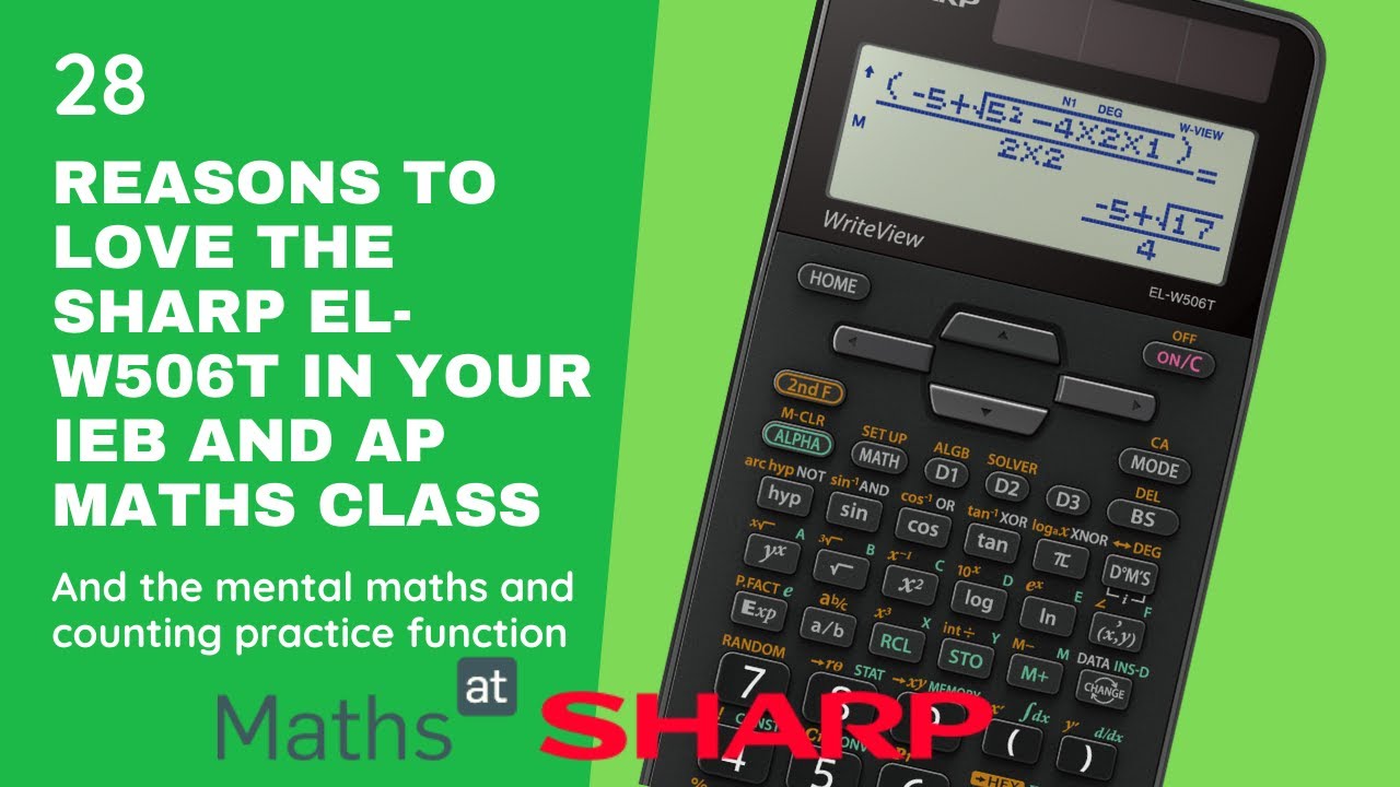 28 reasons to love the Sharp EL-W506T in your IEB and AP Maths classroom in 2022