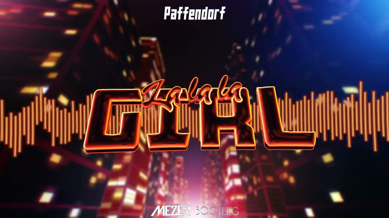 Paffendorf - La La La Girl (MEZER BOOTLEG) 2021