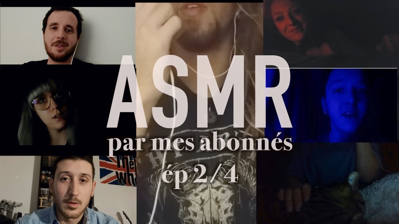🙏🏻L'ASMR par mes abonnés (épisode 2)