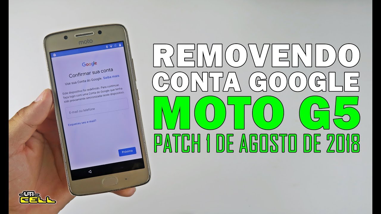 Removendo Conta Google do Motorola Moto G5 (Patch 2018) #UTICell
