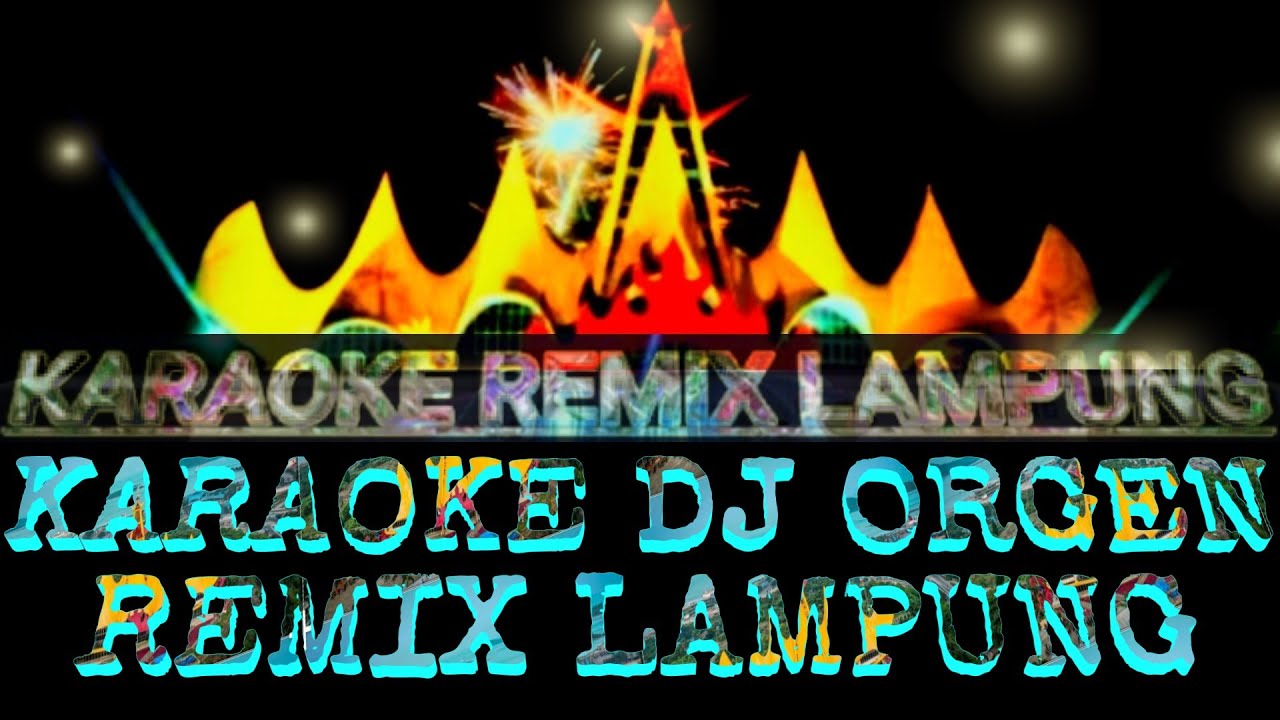 🔴VIRAL!!! | KARAOKE REMIX LAMPUNG | VERSI DJ ORGEN | REMIX LAMPUNG Terbaru 2021 | Part 3 | Karaoke