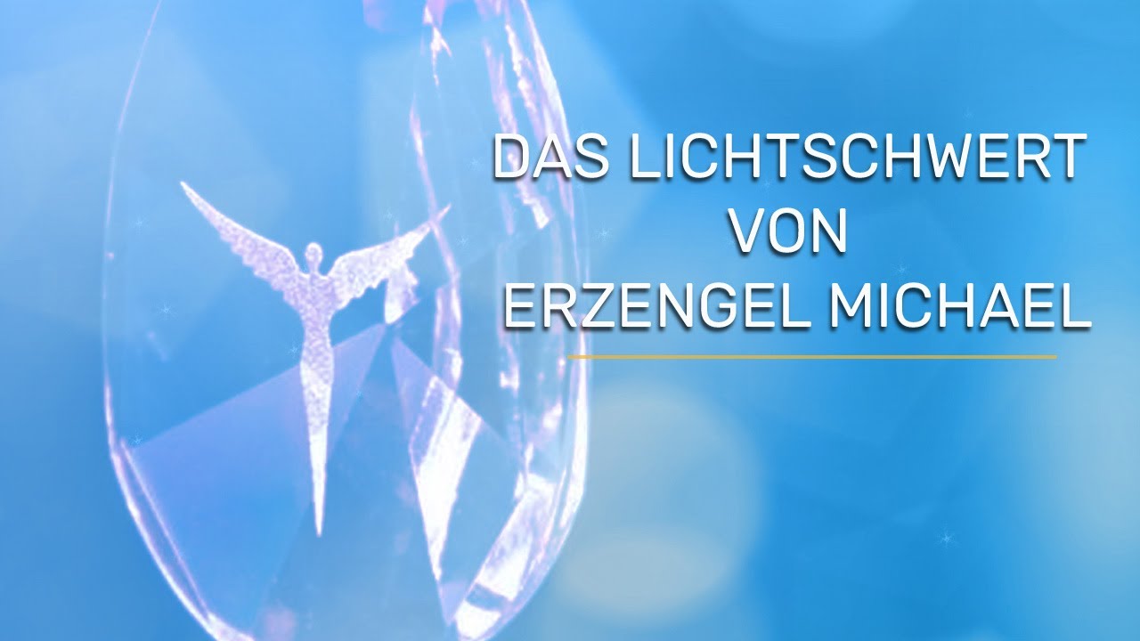 Erzengel Michael schenkt dir sein Lichtschwert!