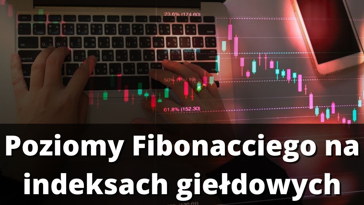 Poziomy Fibonacciego na indeksach giełdowych. Jak wyznaczyć projekcję FE100%?