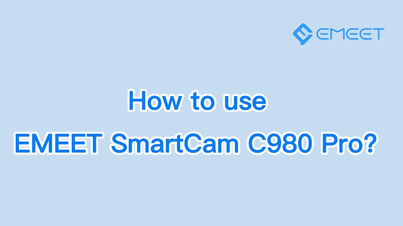EMEET TALK | How to Use EMEET SmartCam C980 Pro