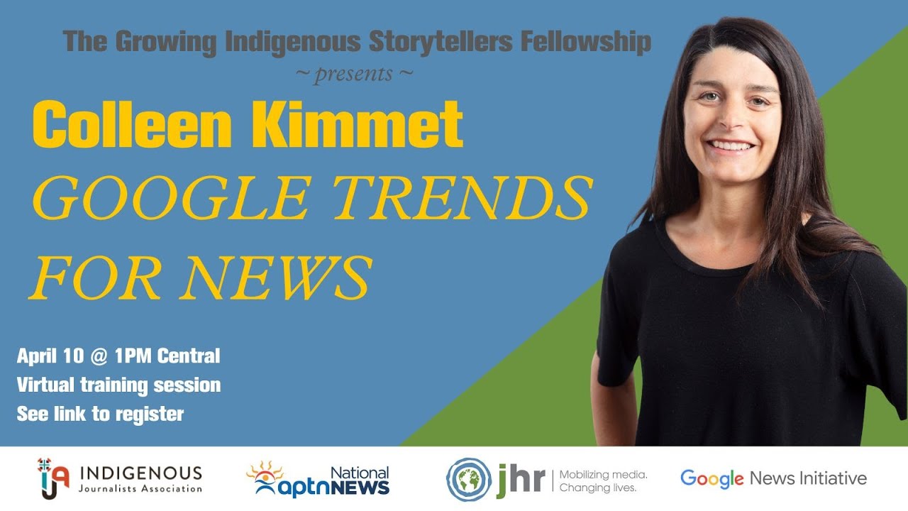 Growing Indigenous Storytellers Fellowship presents: Google Trends for news